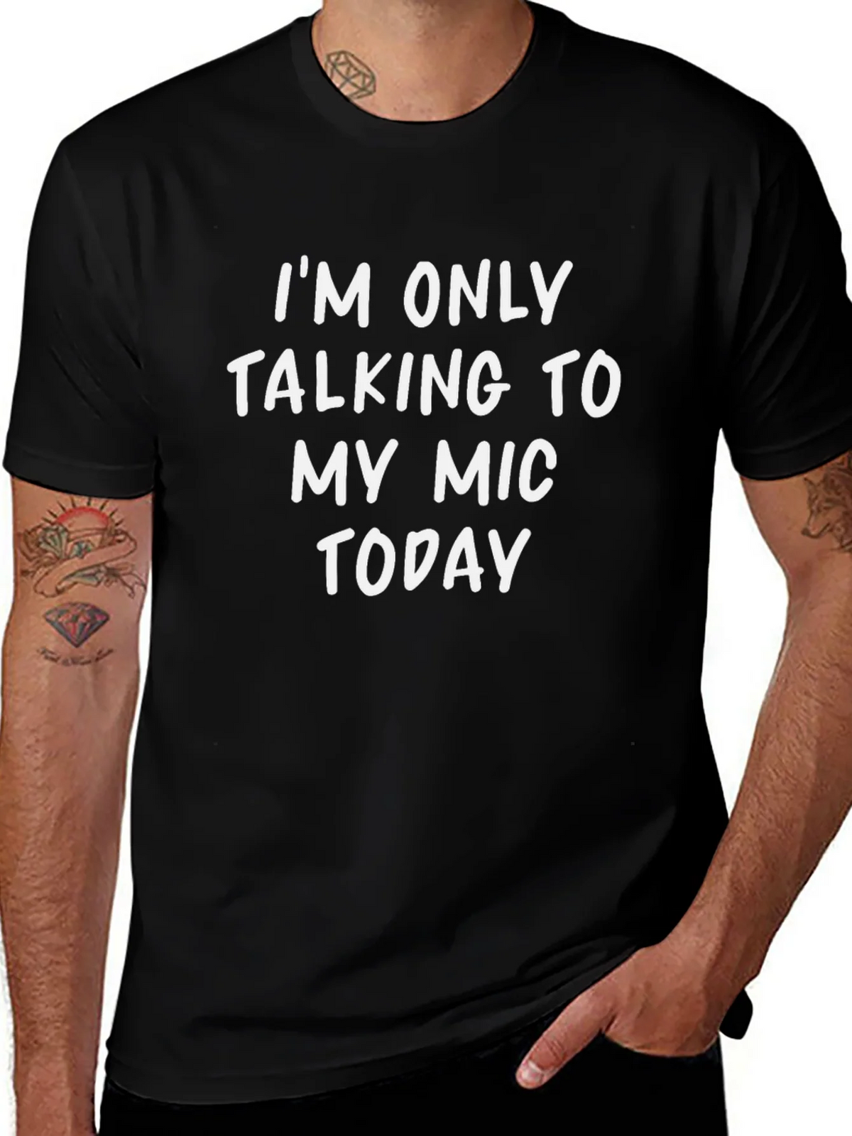 Im Only Talking to My Mic Today T-Shirt product image 1