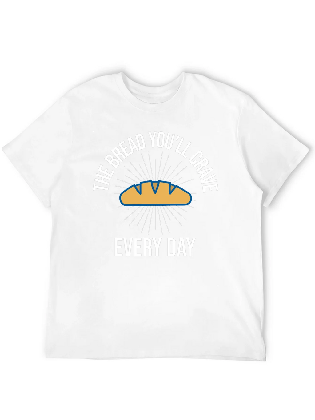 The Bread Youll Crave T-Shirt product image 2