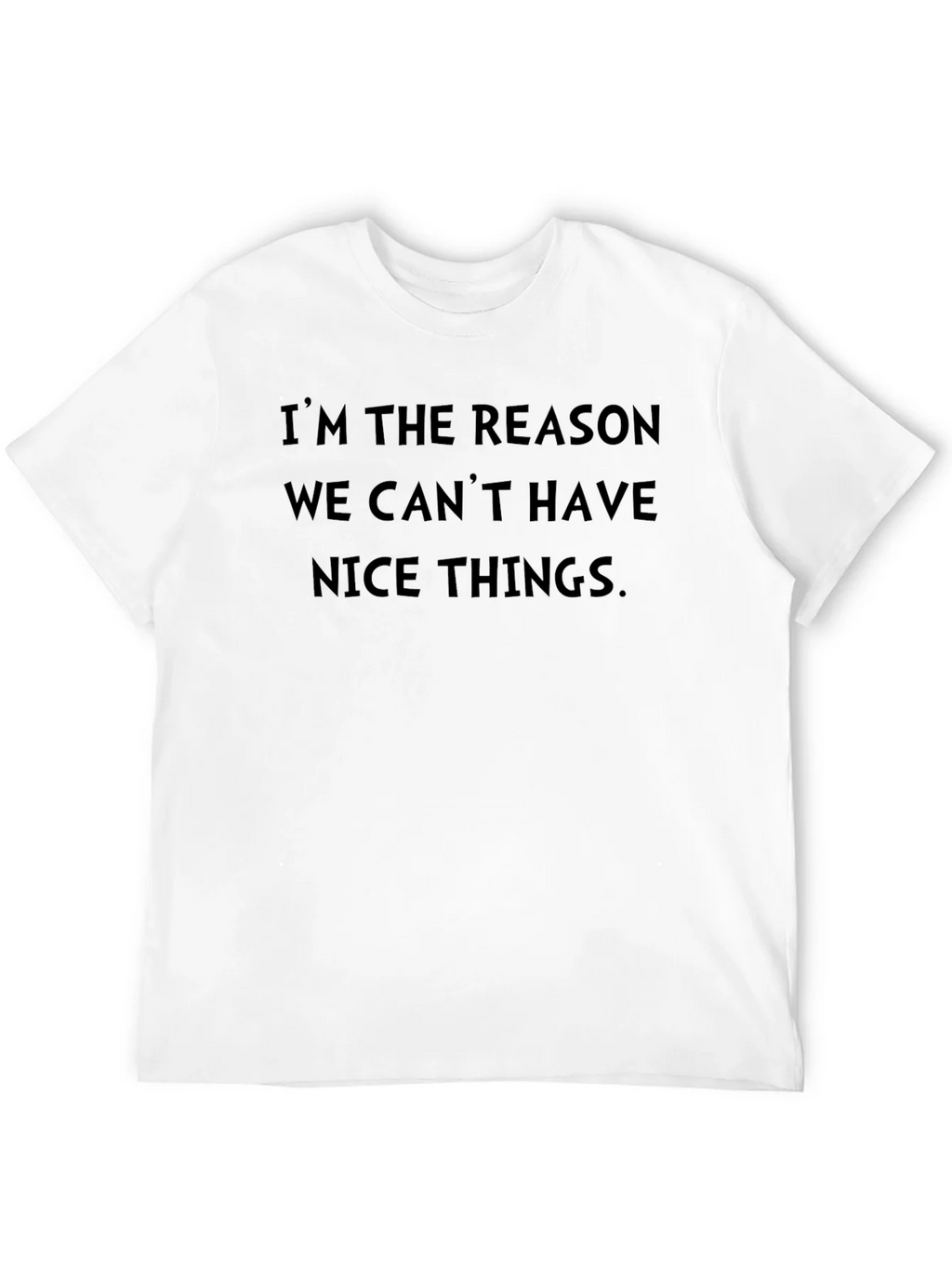 Mens Im The Reason We Cant Have Nice Things Black T-Shirt product image 9