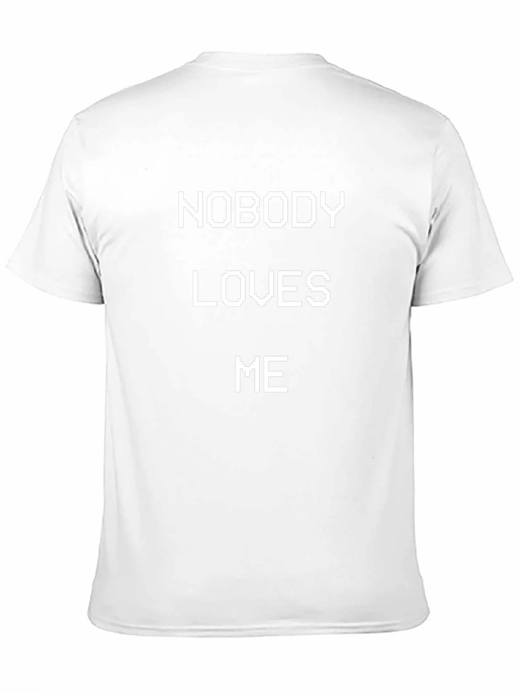 Nobody Loves Me T-Shirt - Funny Sarcastic Graphic Tee product image 10