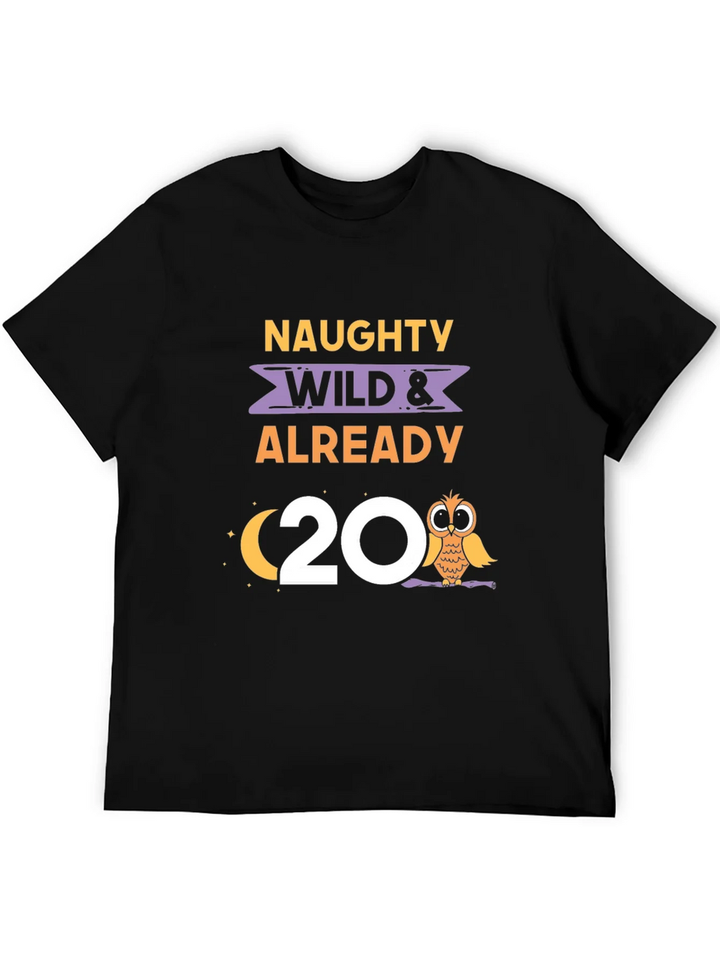Naughty Wild & Already 20 Owl Birthday Tee product image 4