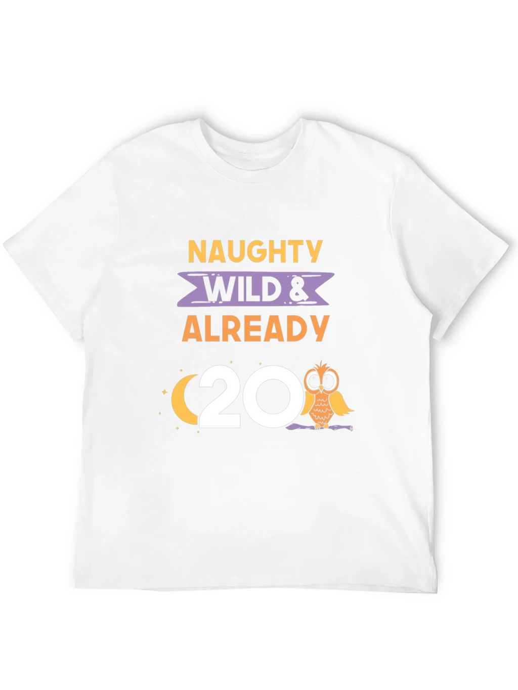 Naughty Wild & Already 20 Owl Birthday Tee product image 9