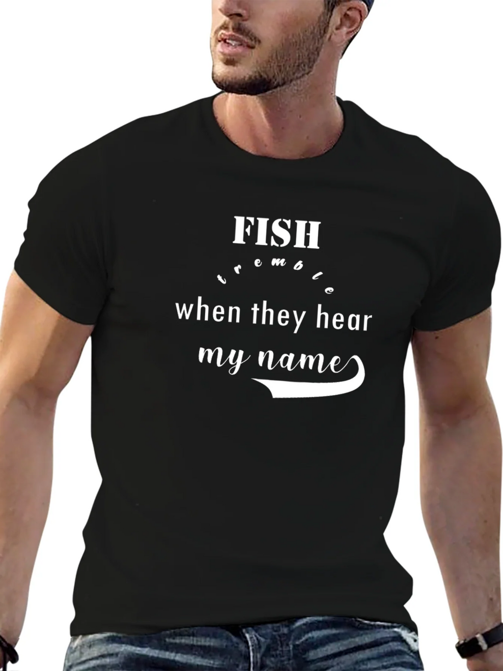 Fish Tremble at My Name T-Shirt - Fishing Humor Tee product image 6