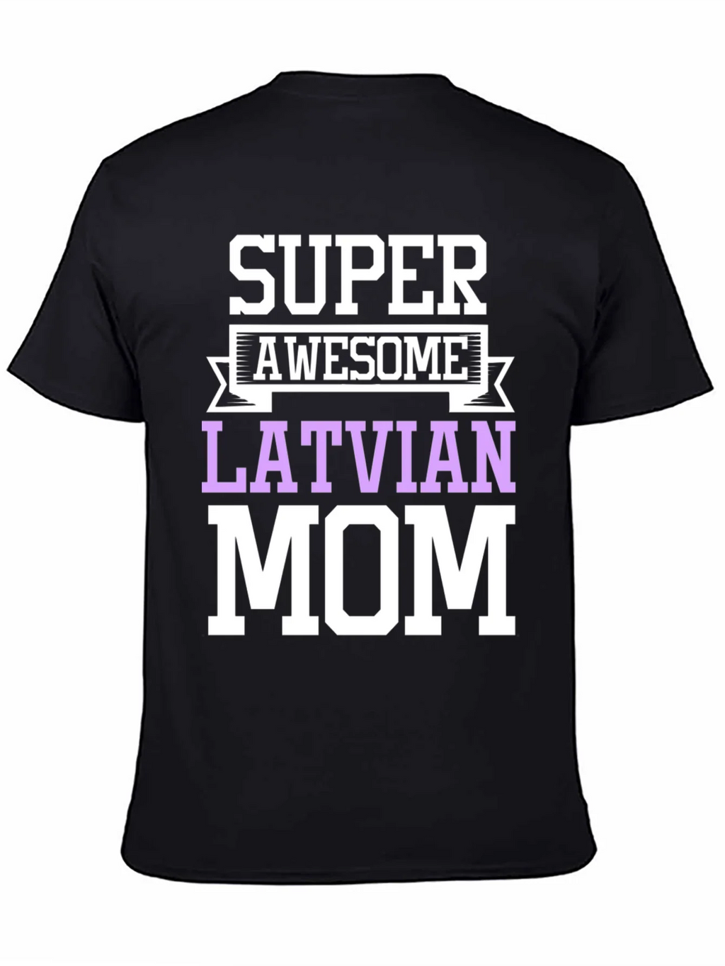 Super Awesome Latvian Mom T-Shirt product image 3