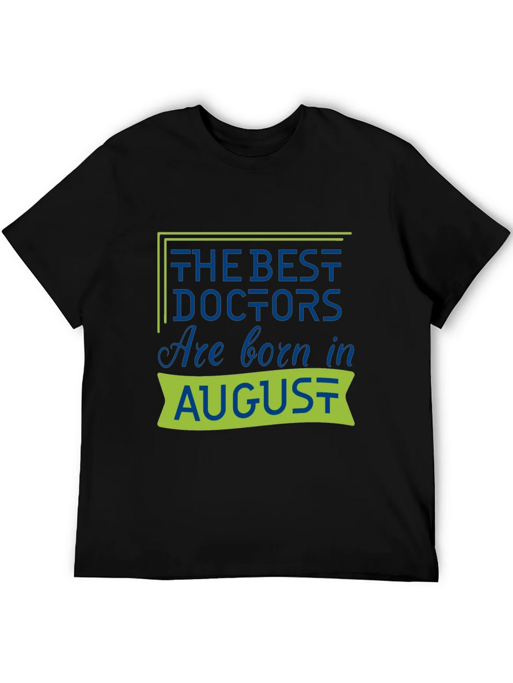 Best Doctors Are Born in August T-Shirt product image 5