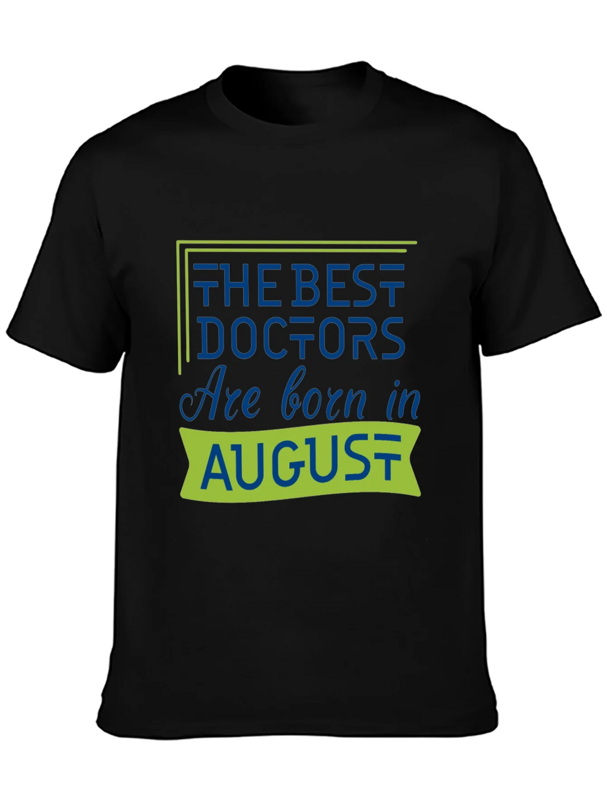 Best Doctors Are Born in August T-Shirt product image 3