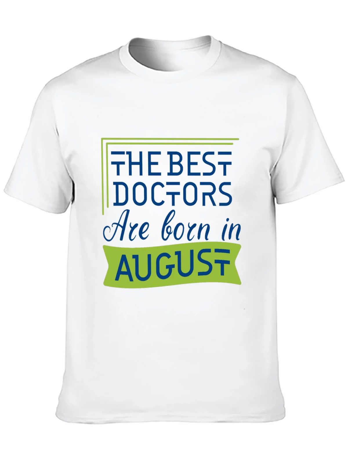 Best Doctors Are Born in August T-Shirt product image 9