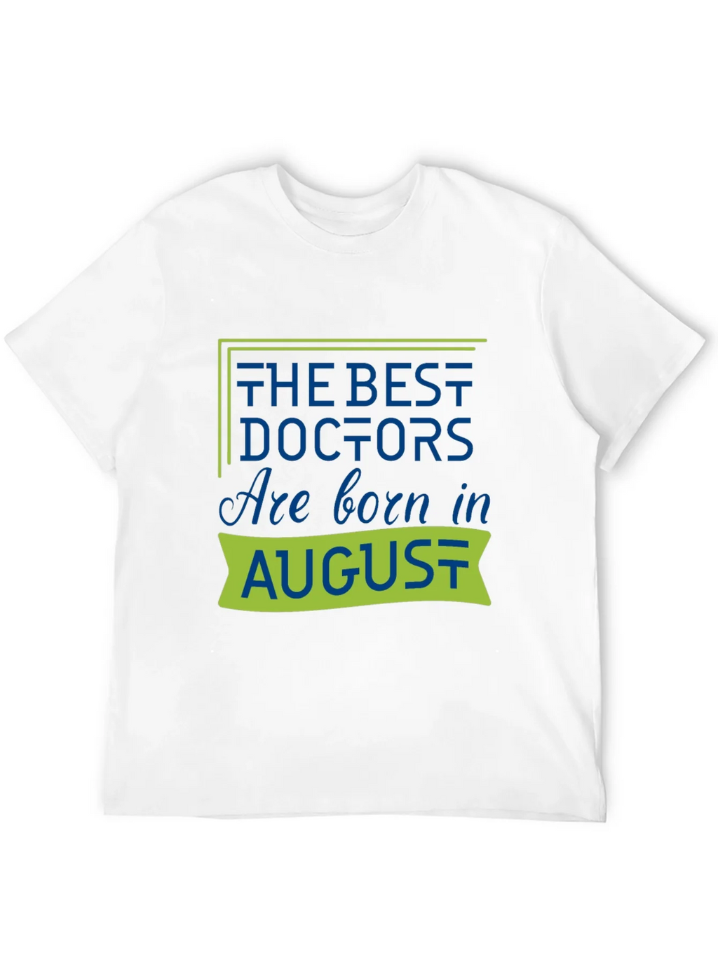 Best Doctors Are Born in August T-Shirt product image 11
