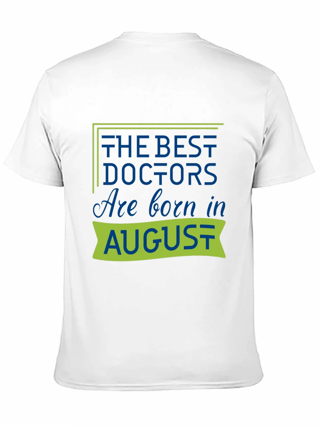 Best Doctors Are Born in August T-Shirt product image 10