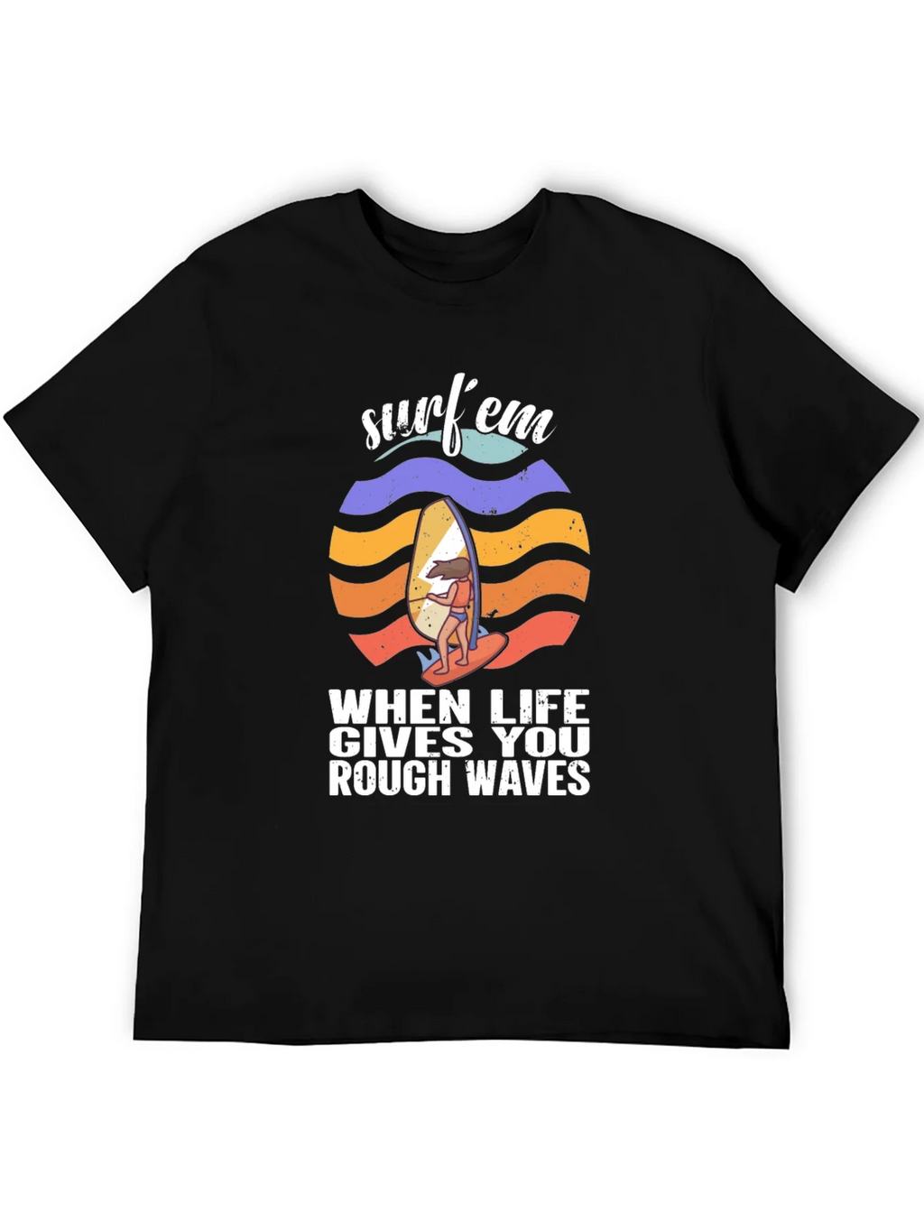 Surfem T-Shirt - When Life Gives You Rough Waves product image 5