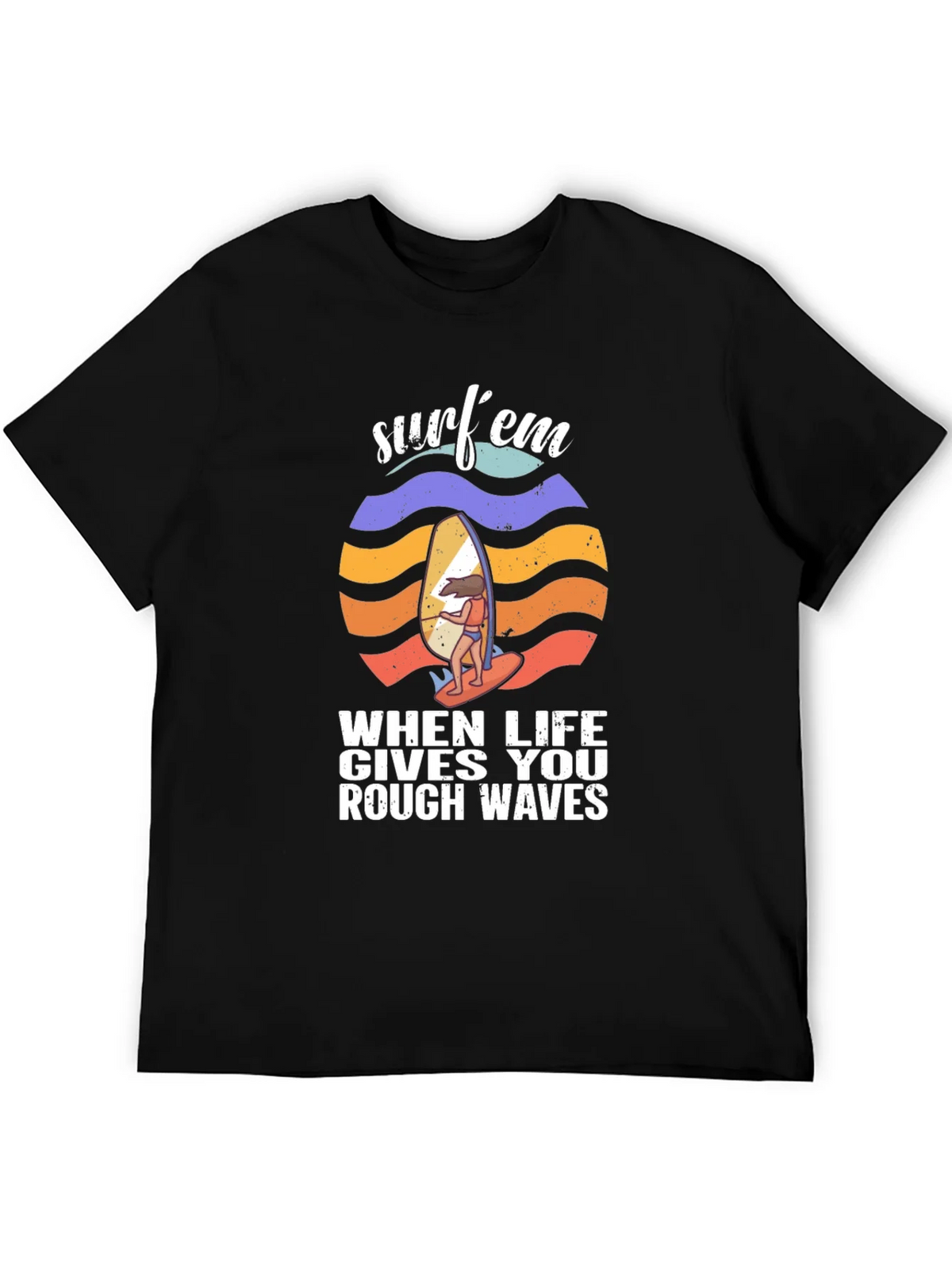 Surfem T-Shirt - When Life Gives You Rough Waves product image 5