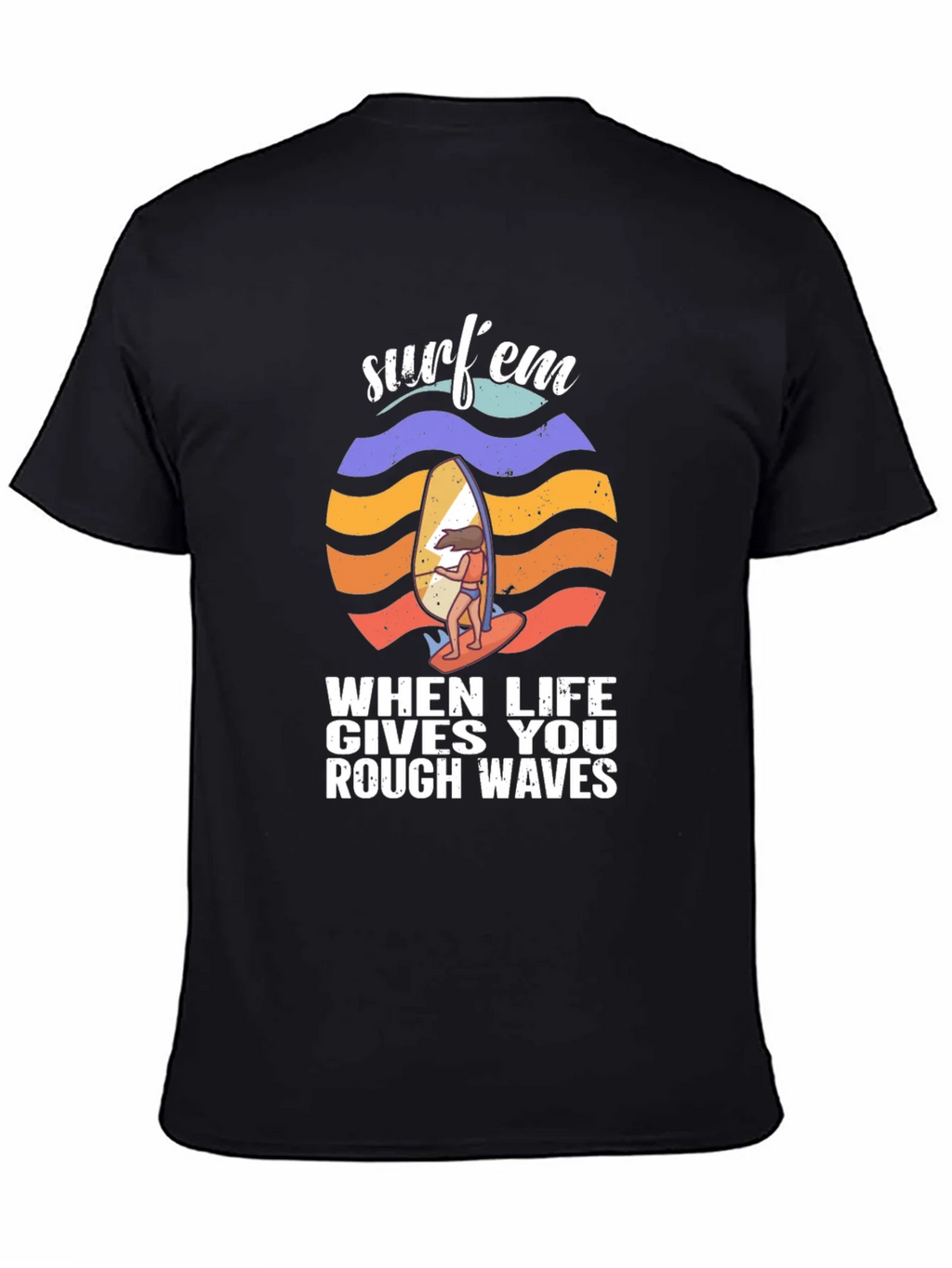 Surfem T-Shirt - When Life Gives You Rough Waves product image 4
