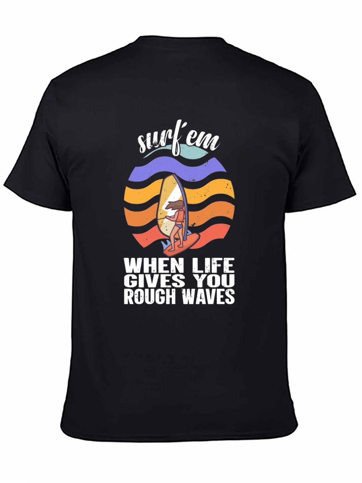 Surfem T-Shirt - When Life Gives You Rough Waves product image 4