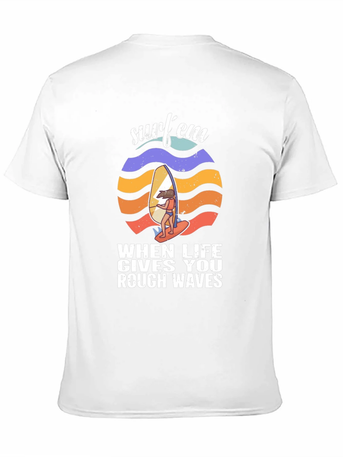 Surfem T-Shirt - When Life Gives You Rough Waves product image 10