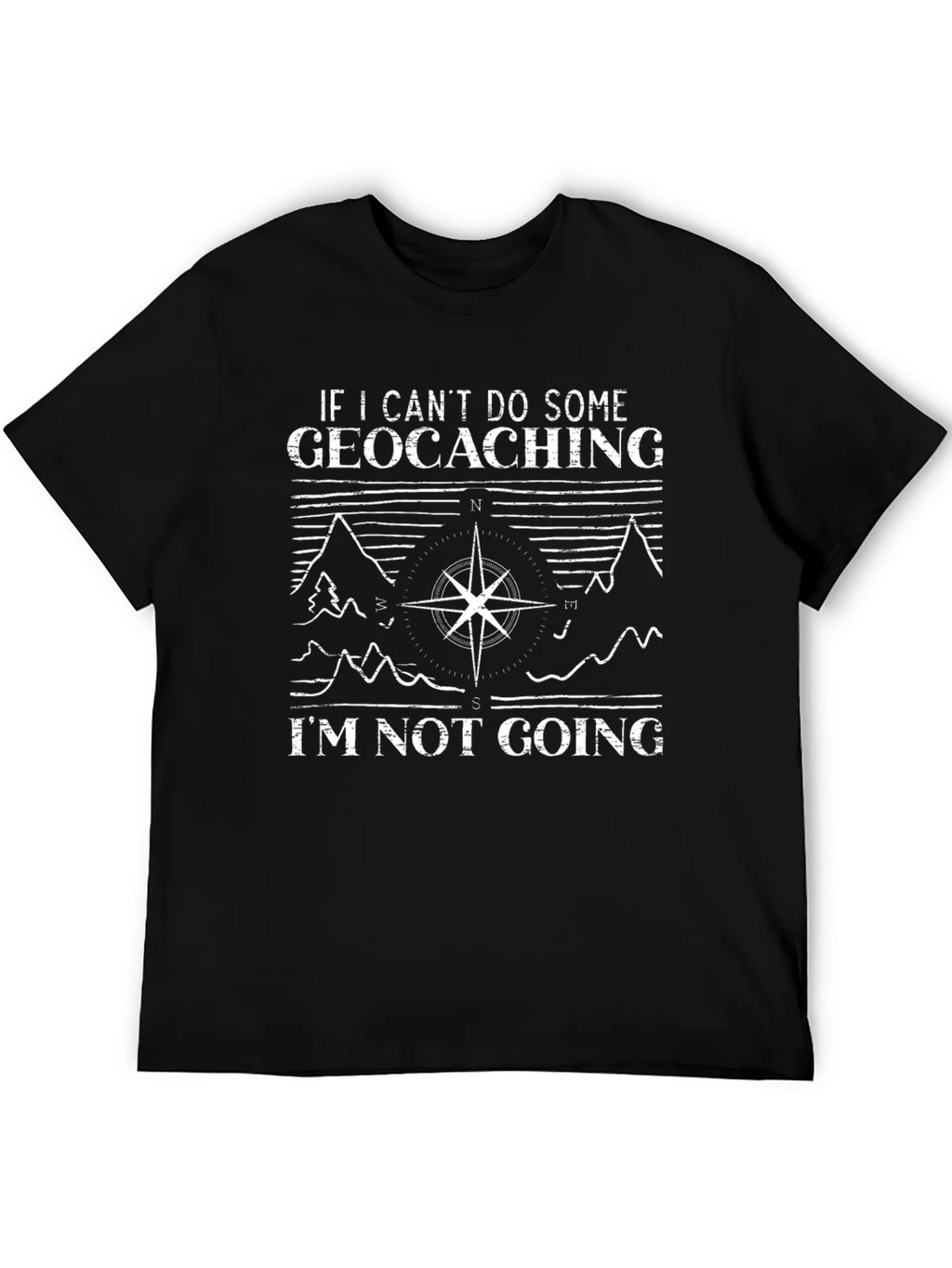 Geocaching T-Shirt - If I Cant Do Some Im Not Going product image 5