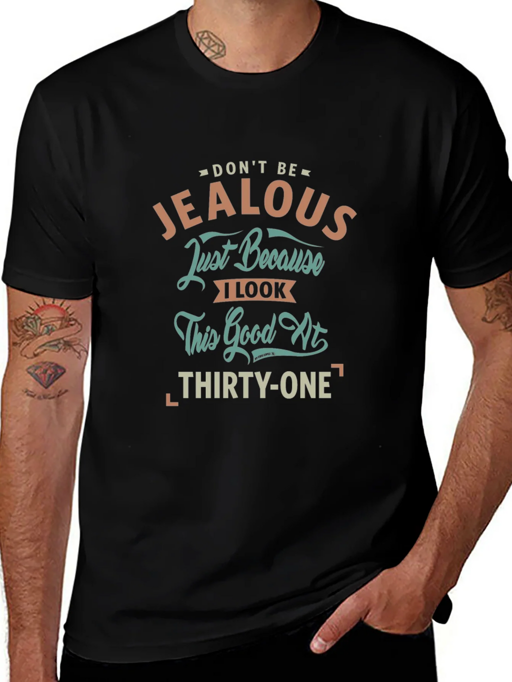 Dont Be Jealous 31st Birthday T-Shirt product image 1