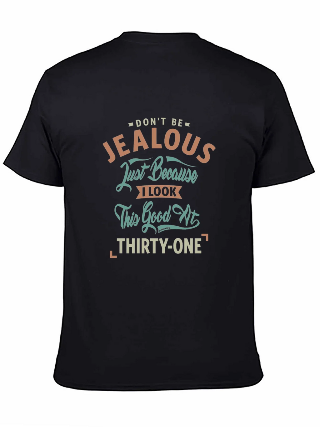 Dont Be Jealous 31st Birthday T-Shirt product image 4