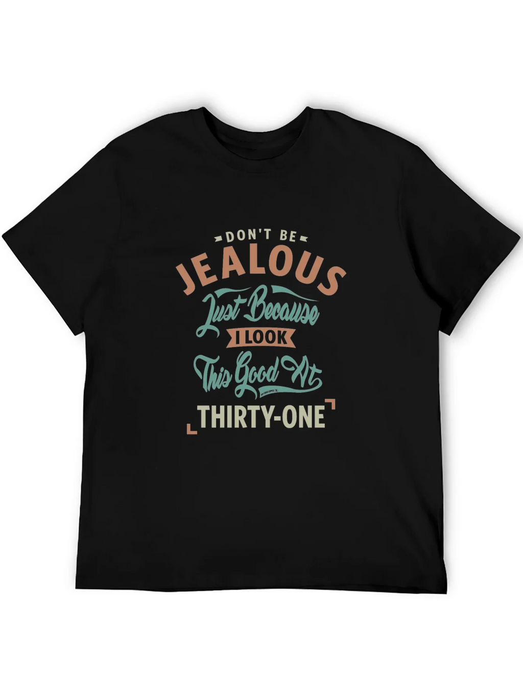 Dont Be Jealous 31st Birthday T-Shirt product image 5