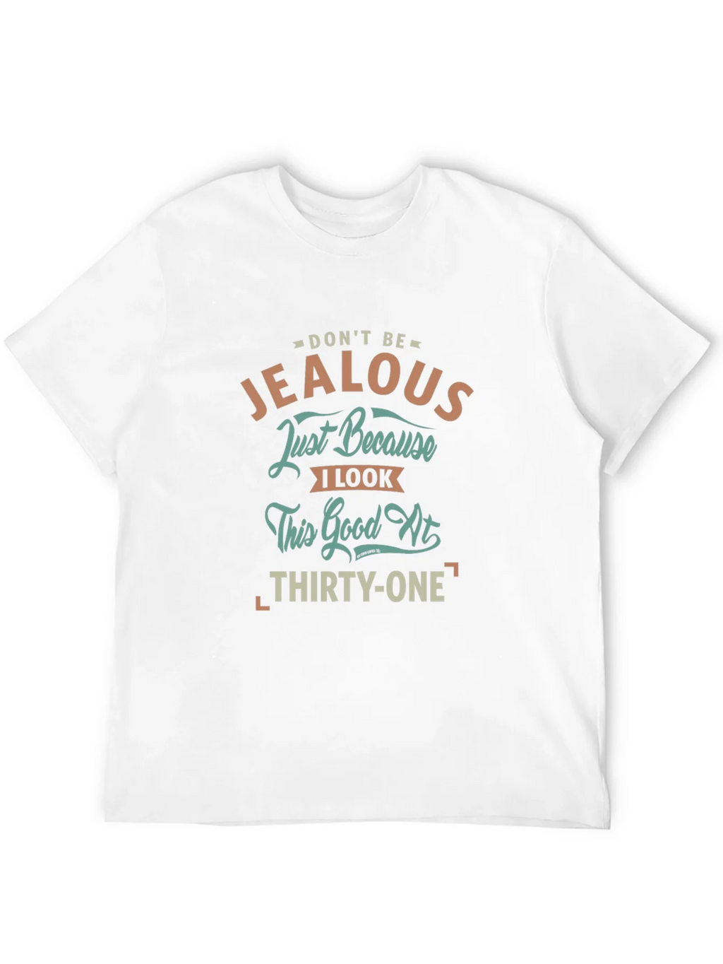 Dont Be Jealous 31st Birthday T-Shirt product image 11
