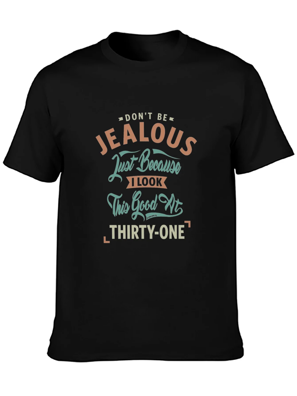 Dont Be Jealous 31st Birthday T-Shirt product image 3