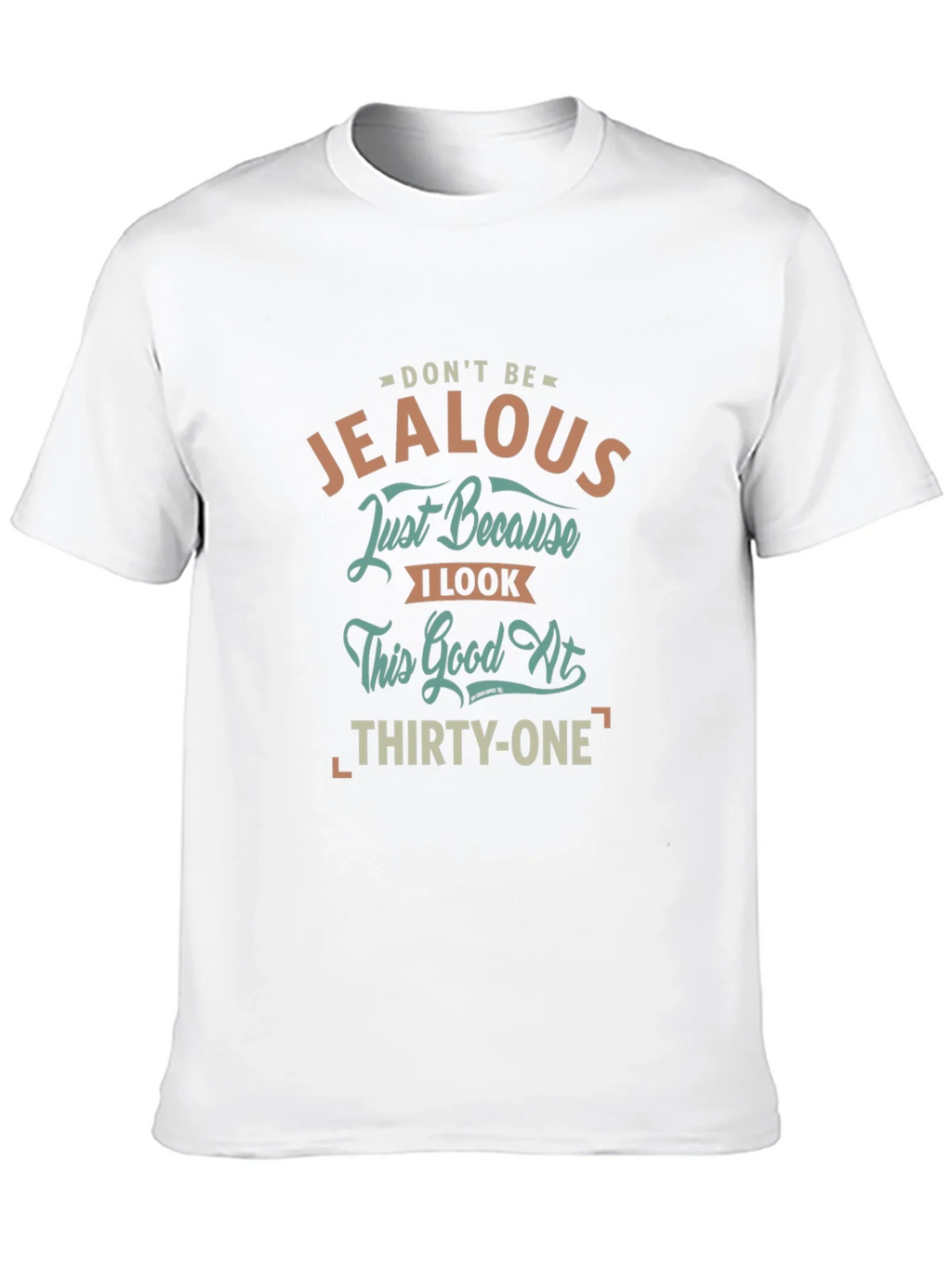 Dont Be Jealous 31st Birthday T-Shirt product image 9