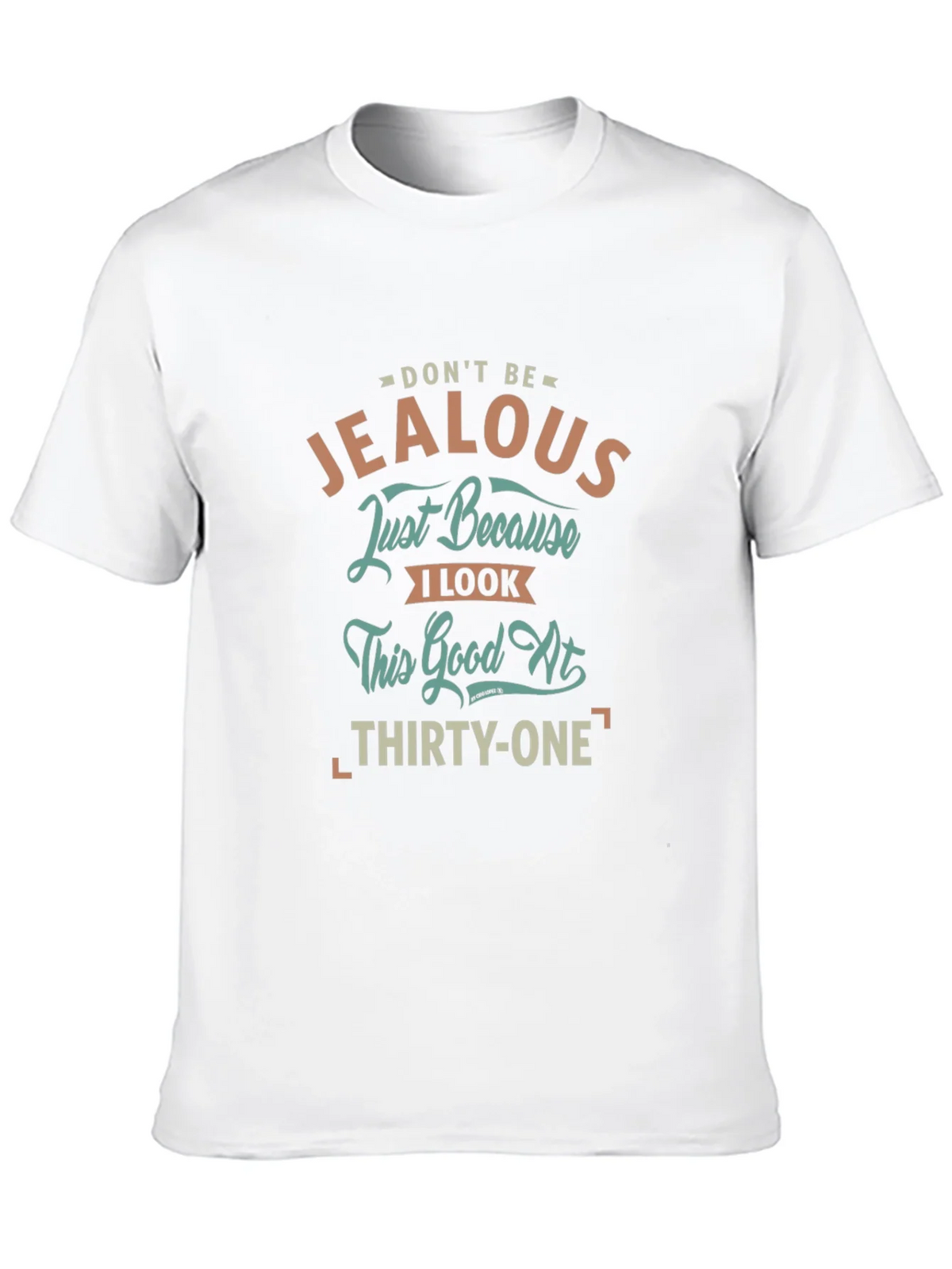 Dont Be Jealous 31st Birthday T-Shirt product image 9