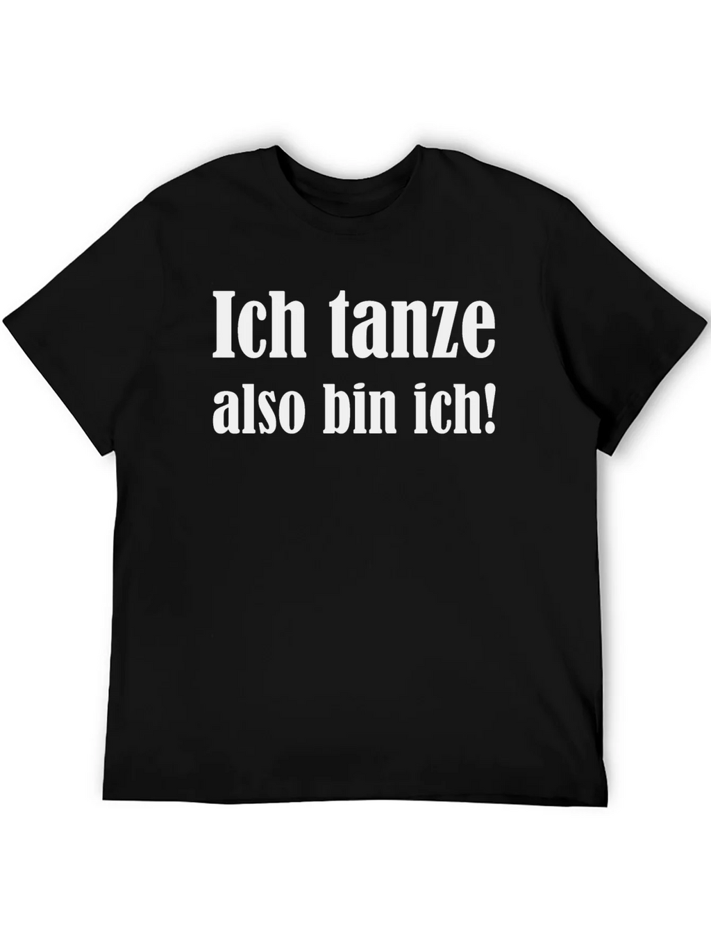 Ich Tanze Also Bin T-Shirt product image 5