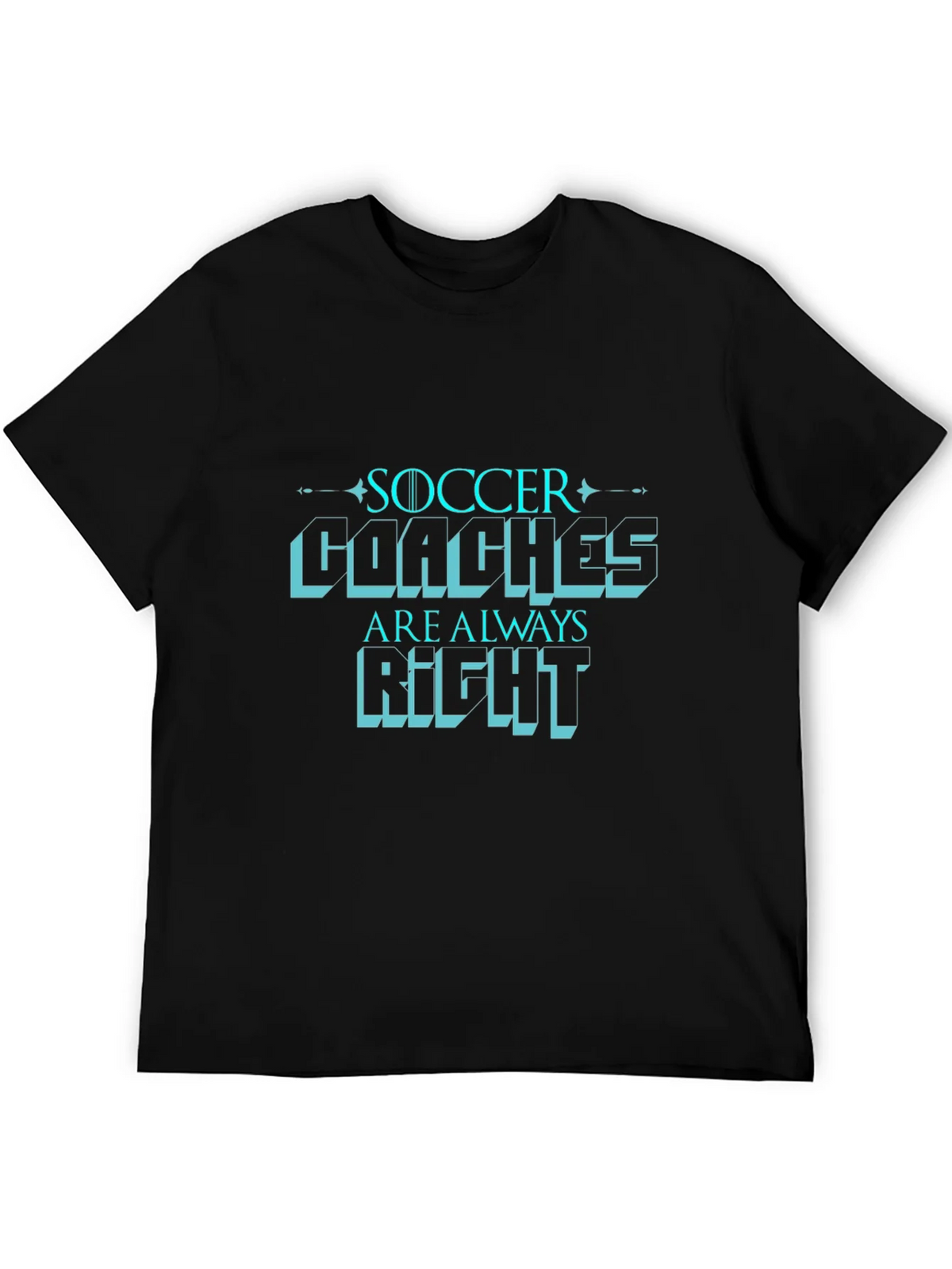 Soccer Coaches are Always Right T-Shirt product image 5