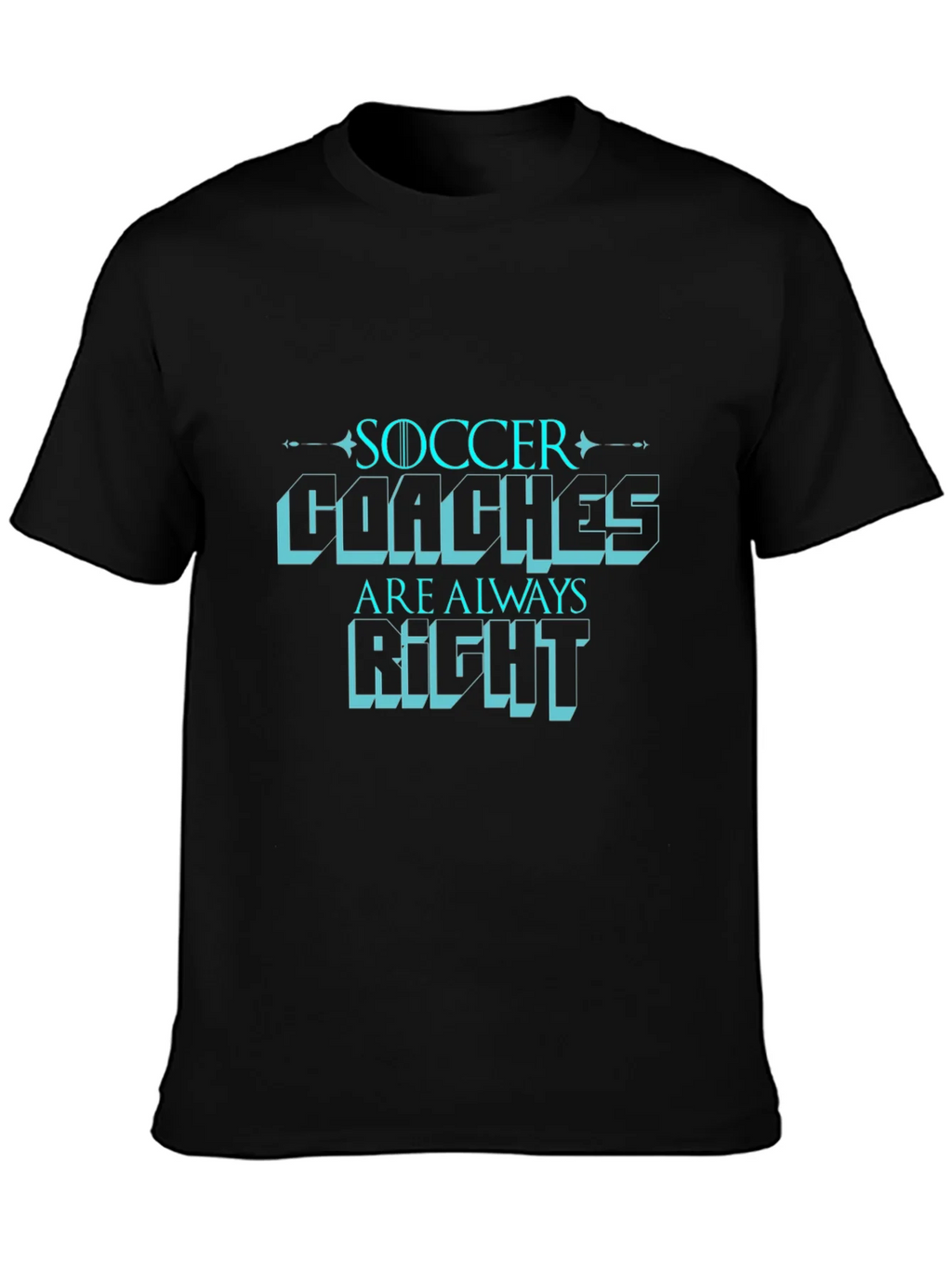 Soccer Coaches are Always Right T-Shirt product image 3