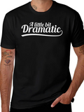 A Little Bit Dramatic Graphic Tee product image 1