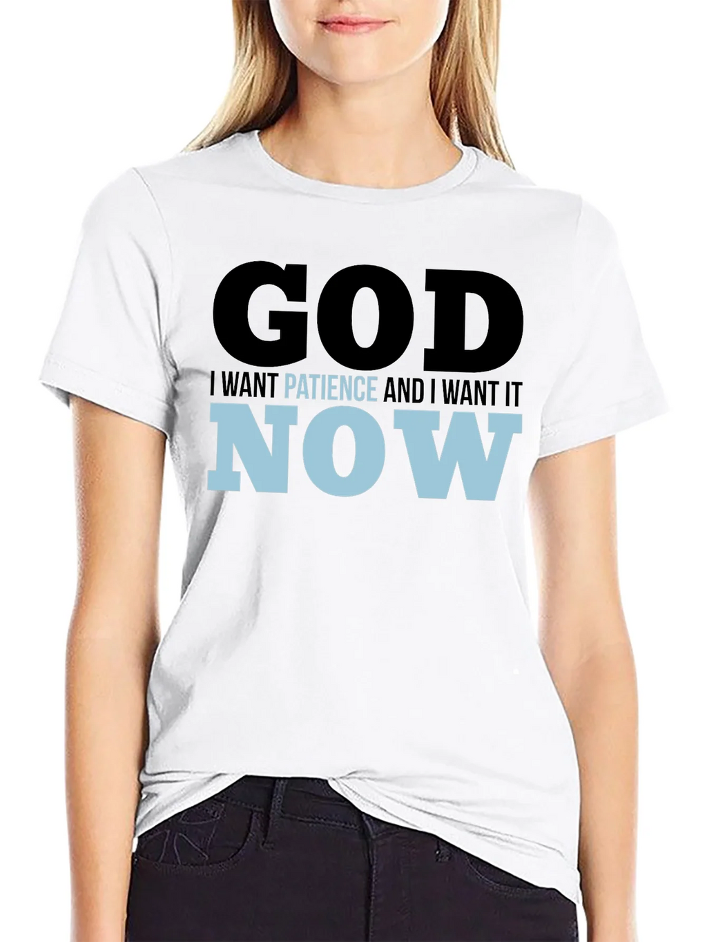 God I Want Patience & I it Now! Black T-Shirt product image 8