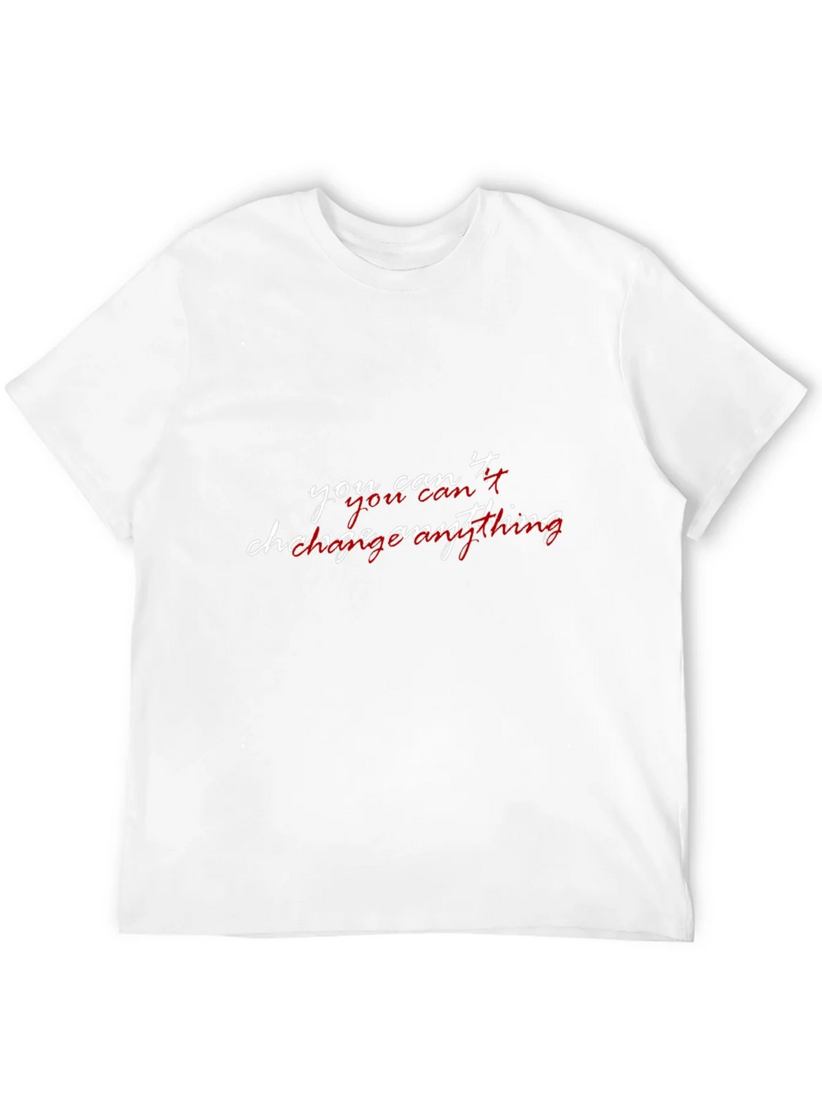 You Cant Change Anything Graphic T-Shirt product image 11