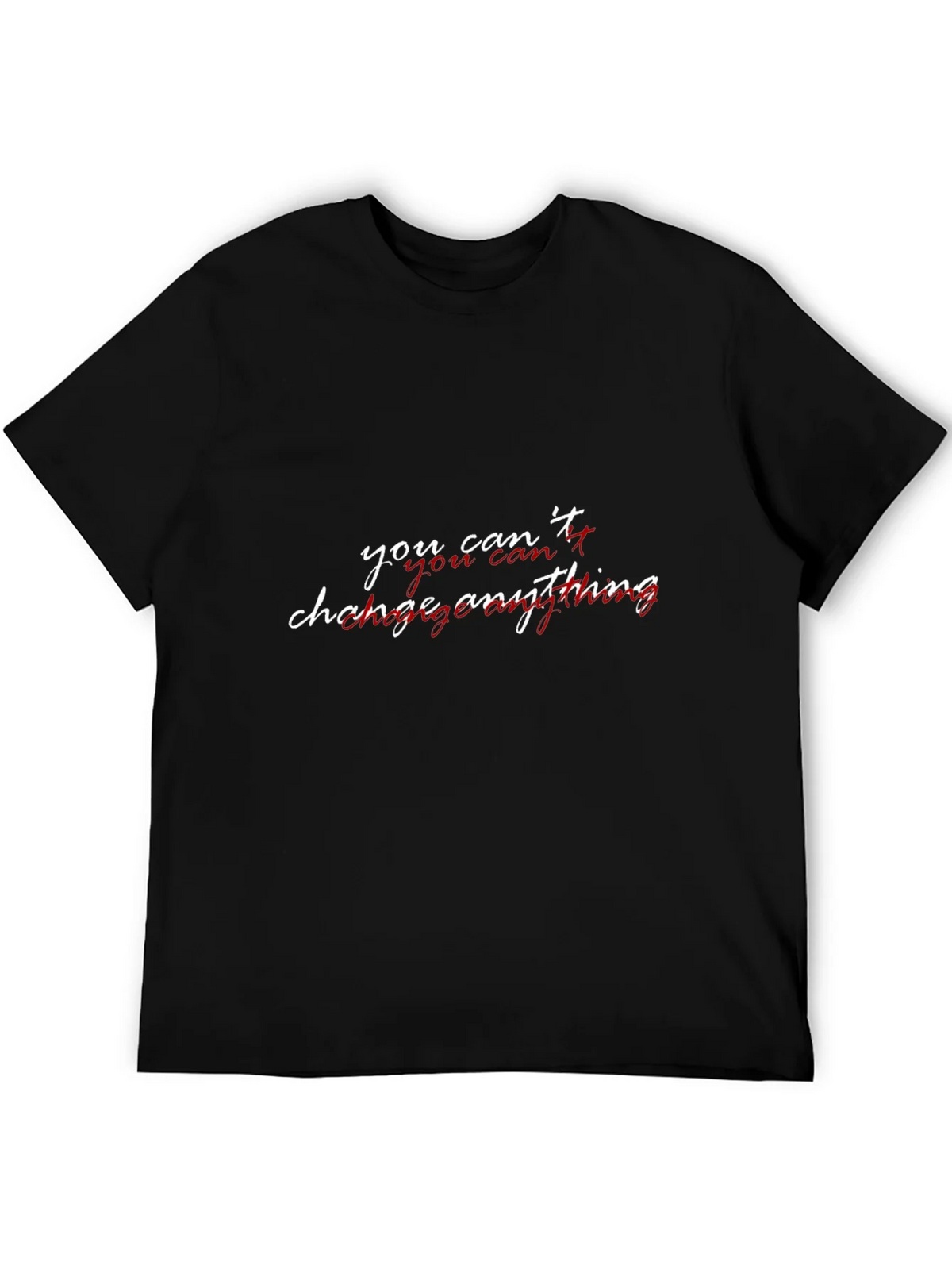 You Cant Change Anything Graphic T-Shirt product image 5