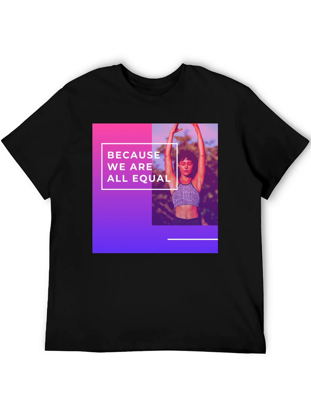 Equality T-Shirt: Because We Are All Equal product image 3