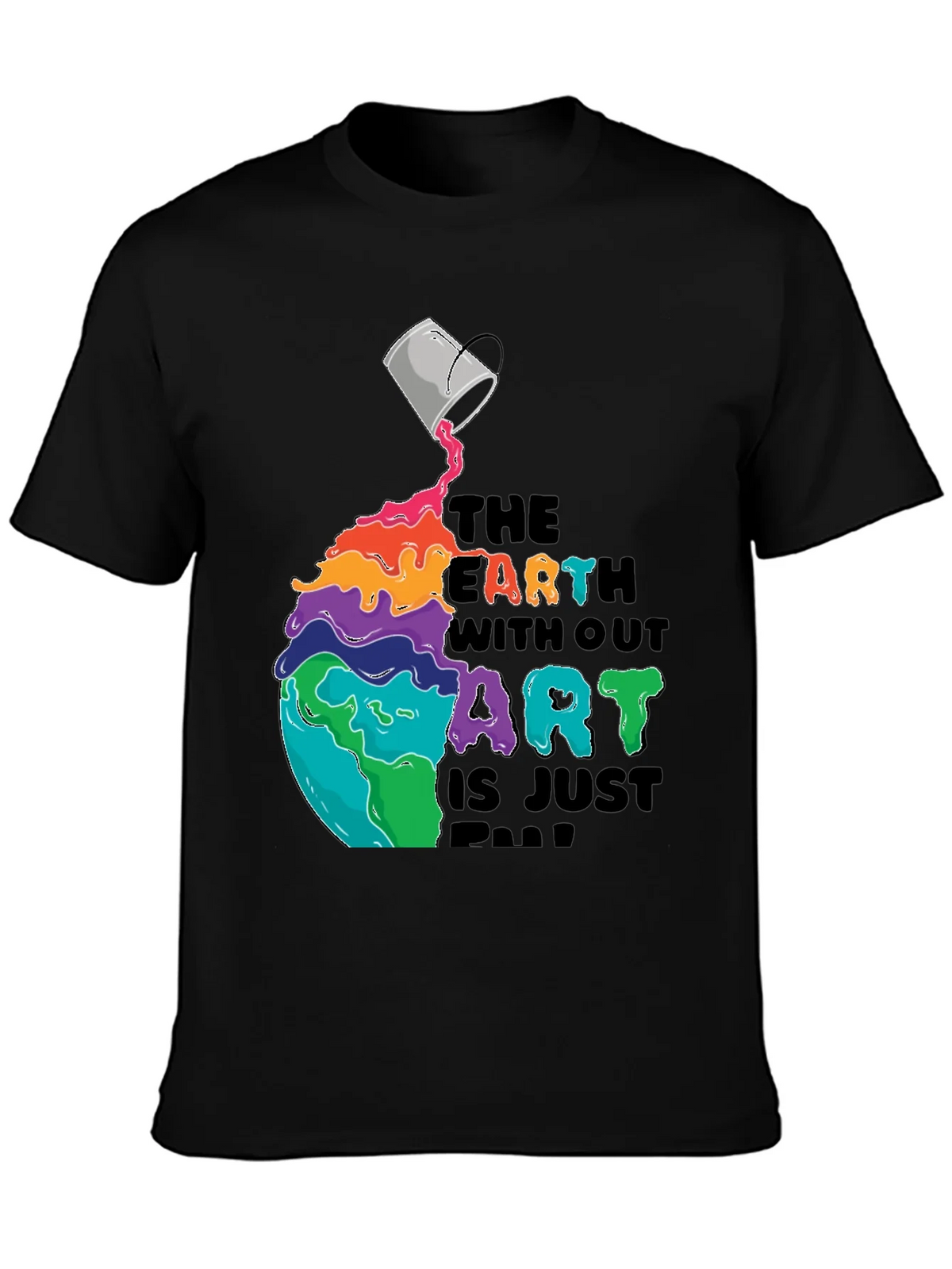 Earth Without Art T-Shirt - Colorful Graphic Tee product image 3
