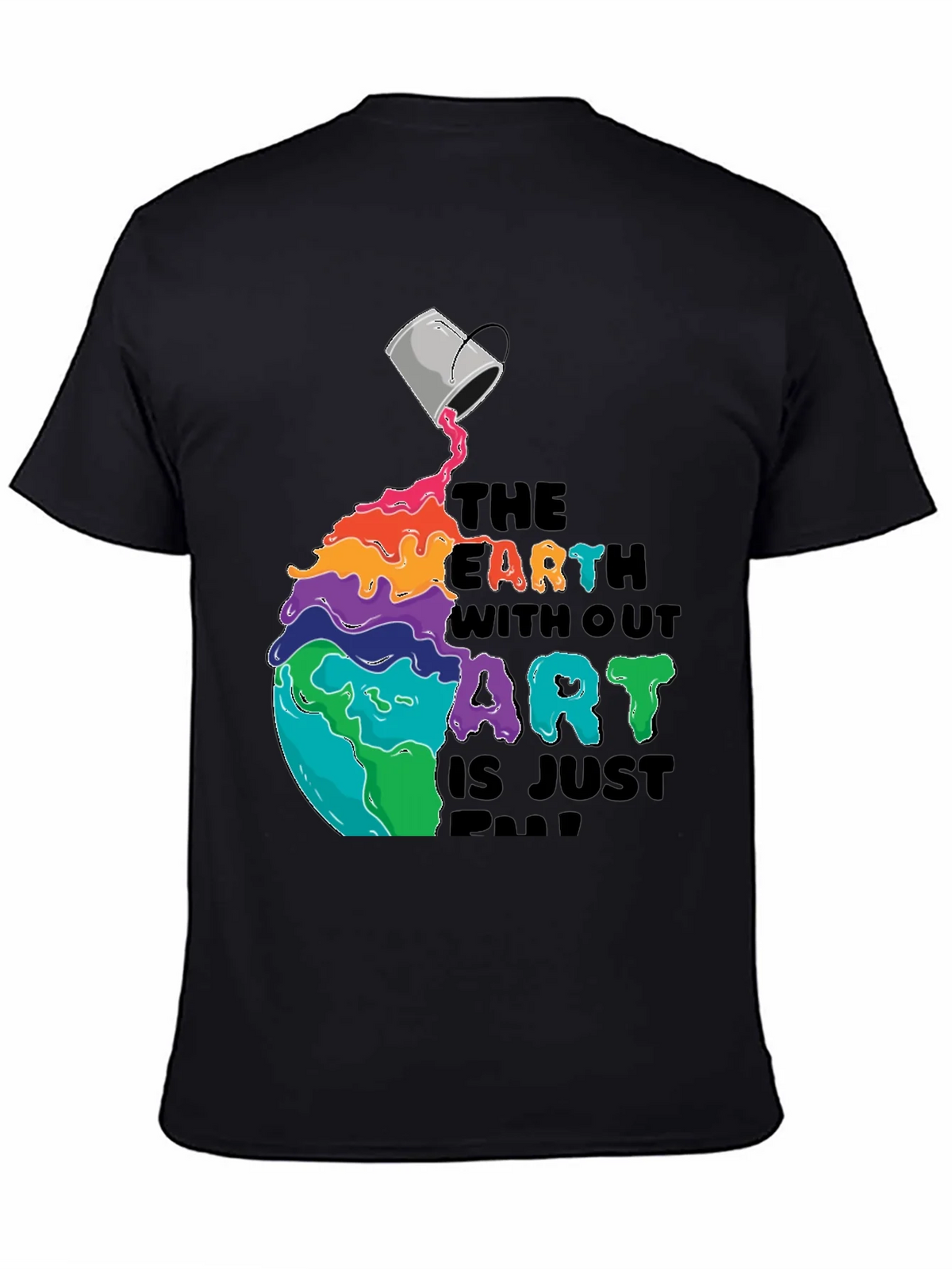 Earth Without Art T-Shirt - Colorful Graphic Tee product image 4