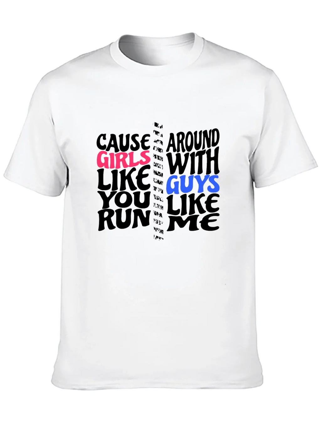 Cause Girls Like You T-Shirt product image 9