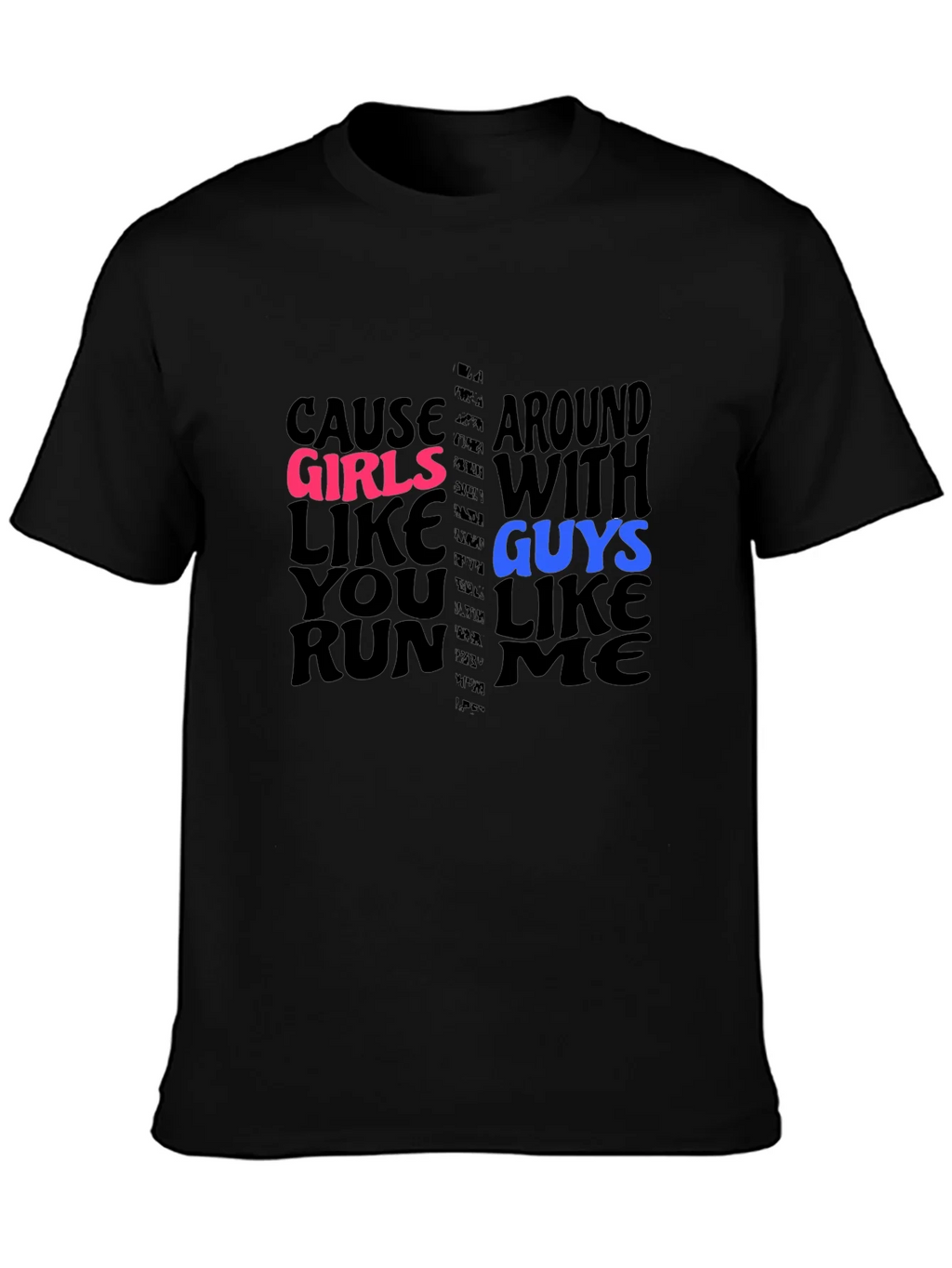 Cause Girls Like You T-Shirt product image 3