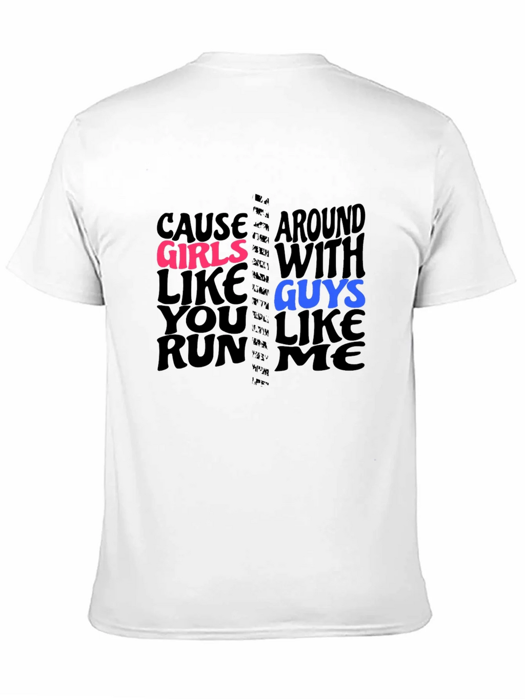 Cause Girls Like You T-Shirt product image 10