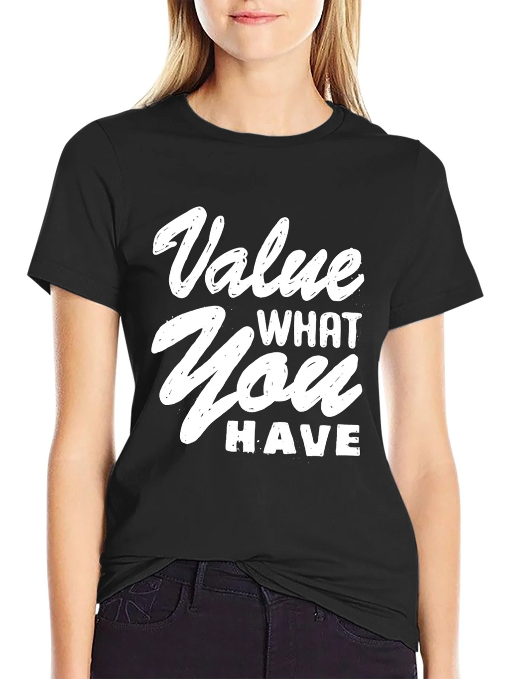 Value What You Have Graphic T-Shirt product image 2