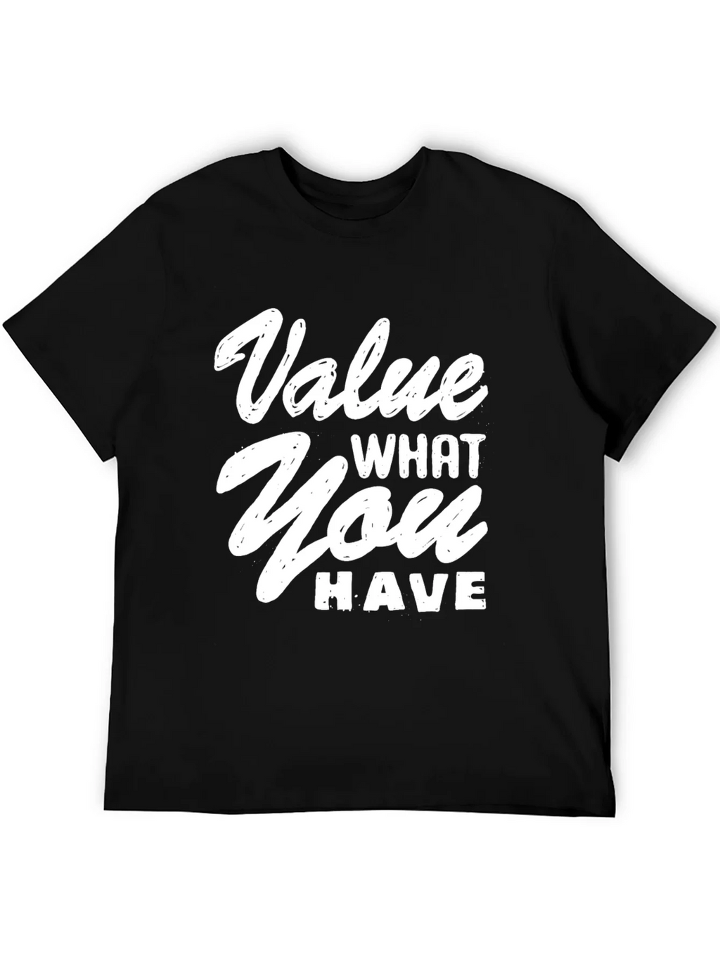Value What You Have Graphic T-Shirt product image 5