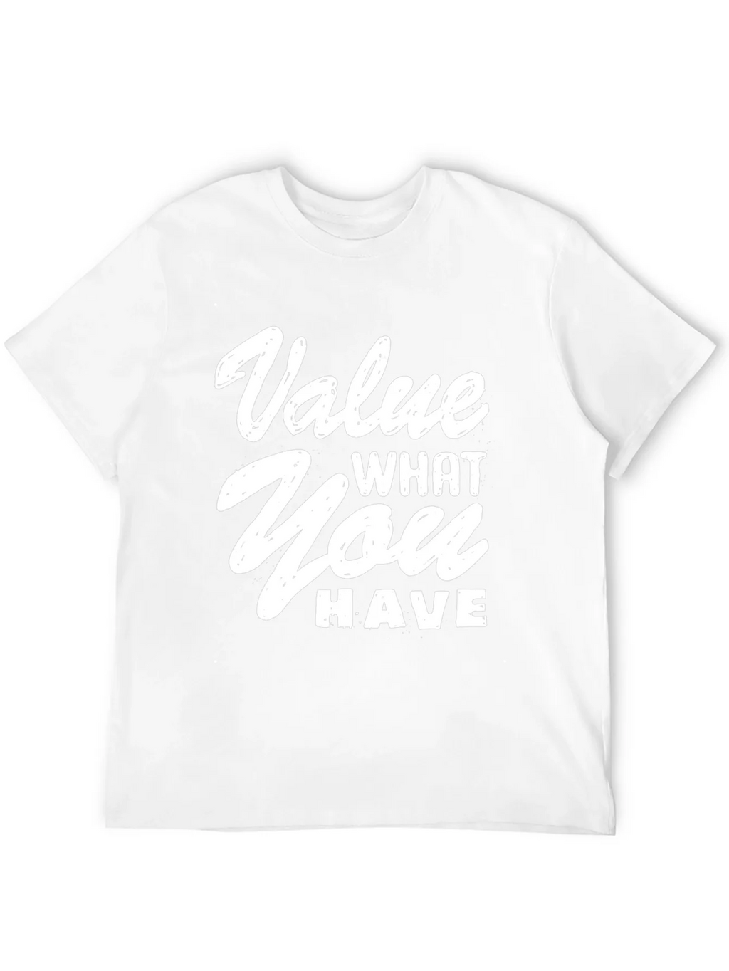 Value What You Have Graphic T-Shirt product image 11