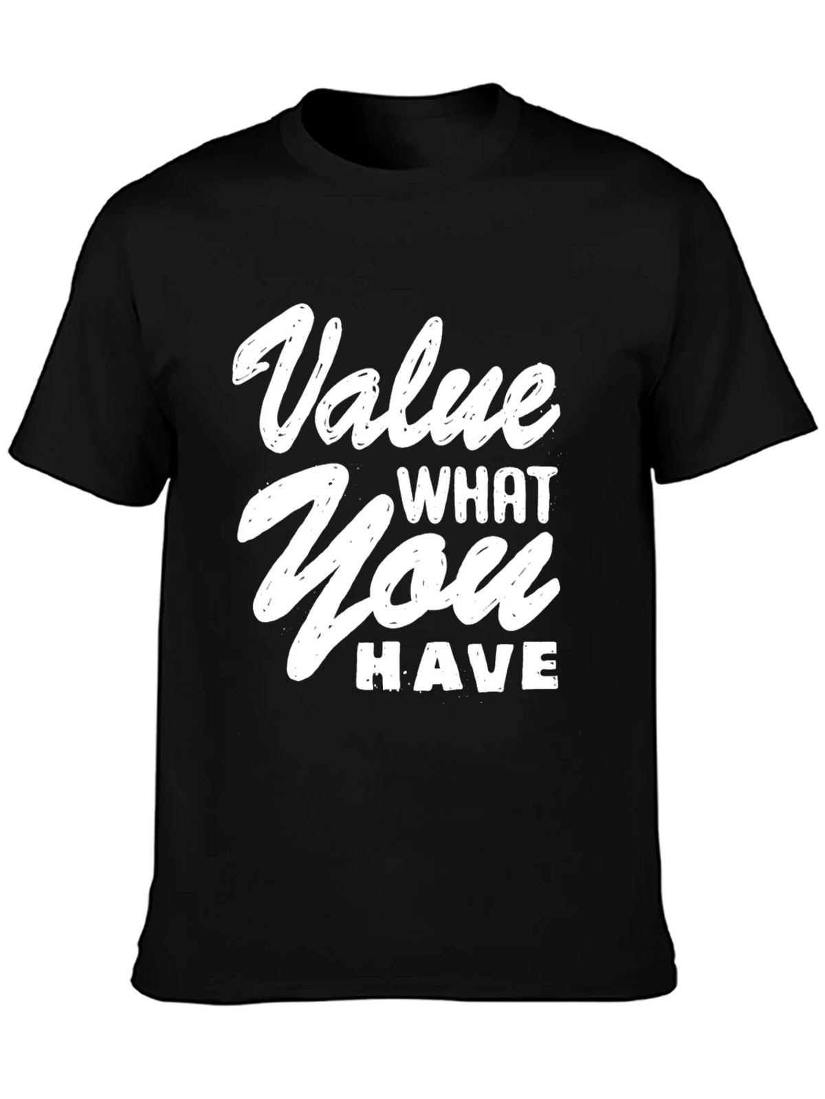 Value What You Have Graphic T-Shirt product image 3
