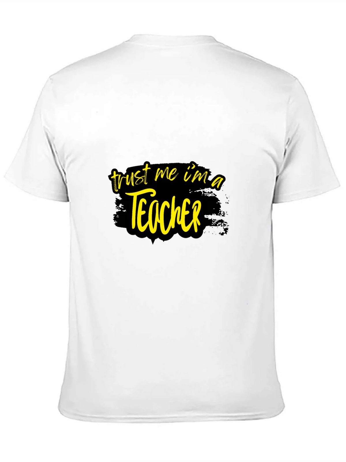 Trust Me Im A Teacher Graphic T-Shirt product image 8