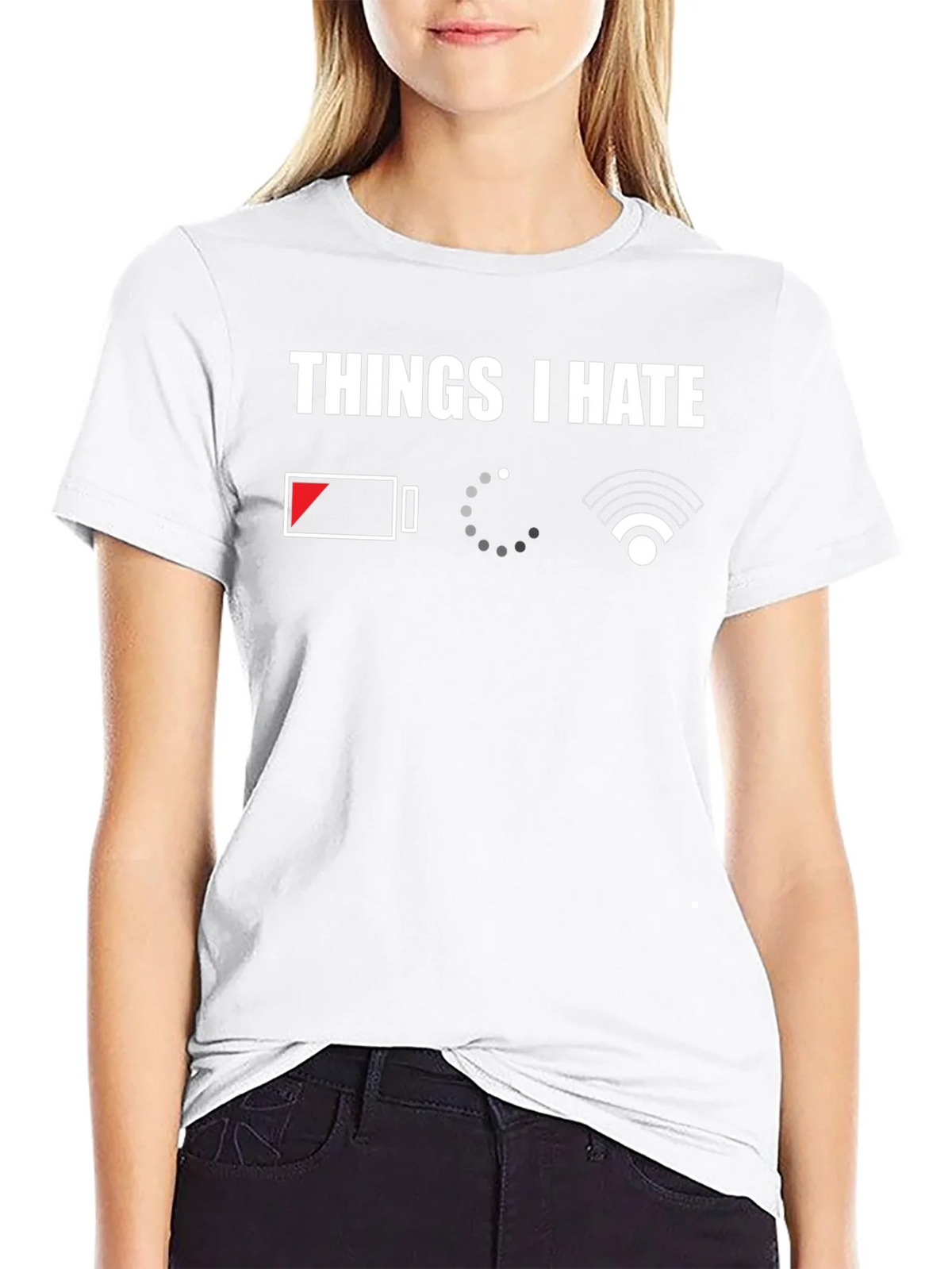 Things I Hate T-Shirt - Low Battery Loading No WiFi product image 8