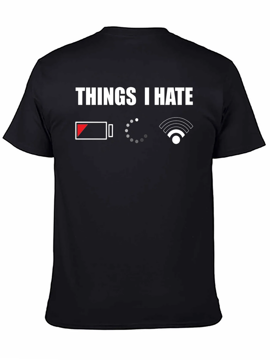 Things I Hate T-Shirt - Low Battery Loading No WiFi product image 4