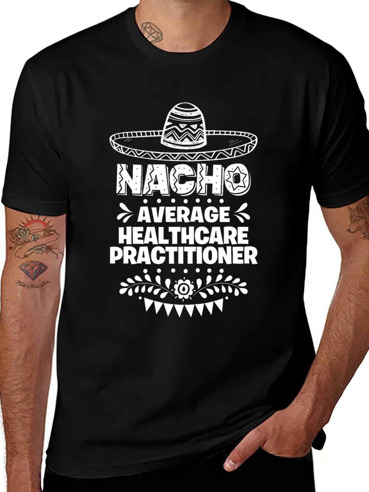 Nacho Average Healthcare Practitioner T-Shirt product image 1