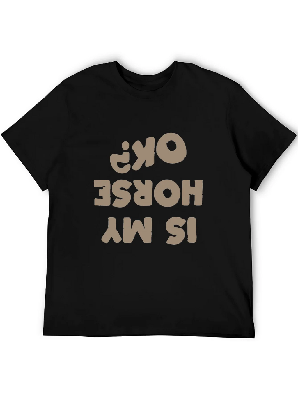 Funny Horse T-Shirt - Is My OK? product image 3