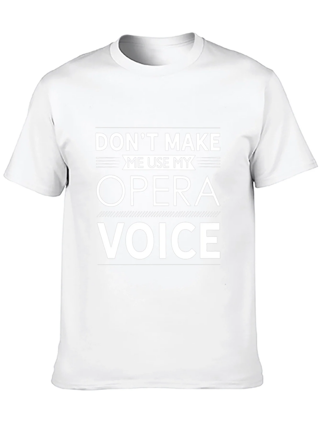 Opera Voice T-Shirt: Dont Make Me Use It! product image 8
