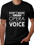 Opera Voice T-Shirt: Dont Make Me Use It! product image 1